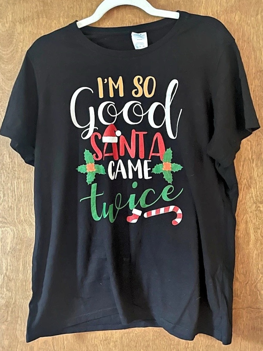 I'm So Good Santa “Came” Twice Christmas Graphic T-Shirt XL 100% Cotton